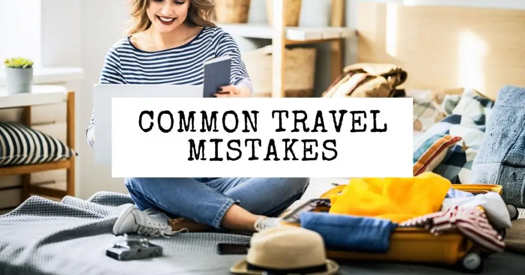 Common Travel Mistakes